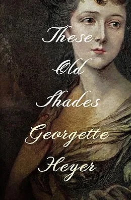 E-Book (epub) These Old Shades von Georgette Heyer