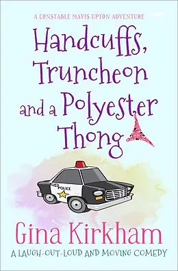 E-Book (epub) Handcuffs, Truncheon and a Polyester Thong von Gina Kirkham