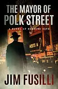 E-Book (epub) The Mayor of Polk Street von Jim Fusilli