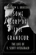 E-Book (epub) Some Sort of Epic Grandeur von Matthew J. Bruccoli