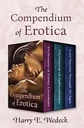 E-Book (epub) The Compendium of Erotica von Harry E. Wedeck