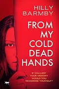 E-Book (epub) From My Cold Dead Hands von Hilly Barmby