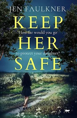 E-Book (epub) Keep Her Safe von Jen Faulkner
