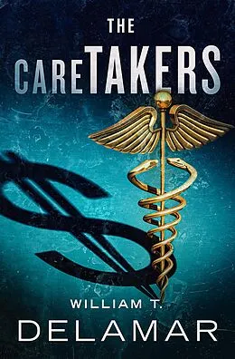 E-Book (epub) The Caretakers von William T. Delamar