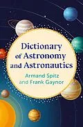 E-Book (epub) Dictionary of Astronomy and Astronautics von Armand Spitz, Frank Gaynor