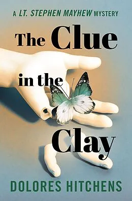 E-Book (epub) The Clue in the Clay von Dolores Hitchens