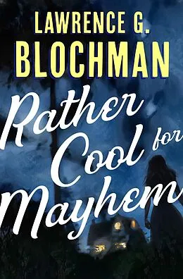 E-Book (epub) Rather Cool for Mayhem von Lawrence G. Blochman