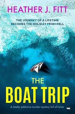 E-Book (epub) The Boat Trip von Heather J Fitt