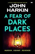 E-Book (epub) A Fear of Dark Places von John Harkin