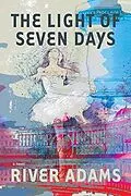 E-Book (epub) The Light of Seven Days a novel von River Adams