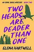 E-Book (epub) Two Heads Are Deader Than One von Elena Hartwell