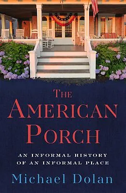 E-Book (epub) The American Porch von Michael Dolan
