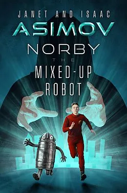 E-Book (epub) Norby the Mixed-Up Robot von Isaac Asimov, Janet Asimov