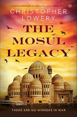 E-Book (epub) The Mosul Legacy von Christopher Lowery