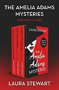 E-Book (epub) The Amelia Adams Mysteries Books One to Three von Laura Stewart