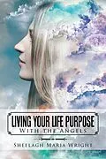 E-Book (epub) Living Your Life Purpose von Sheelagh Maria Wright