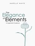 E-Book (epub) The Elegance of Elements von Narelle White