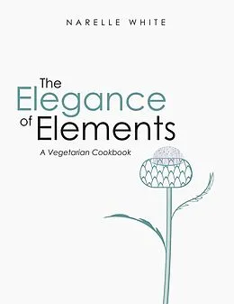 E-Book (epub) The Elegance of Elements von Narelle White