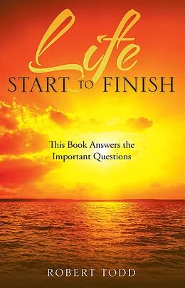 E-Book (epub) Life Start to Finish von Robert Todd