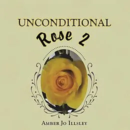 E-Book (epub) Unconditional Rose 2 von Amber Jo Illsley