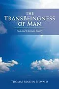 E-Book (epub) The Transbeingness of Man von Thomas Martin Newald