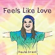Kartonierter Einband Feels Like Love von Paula Grant