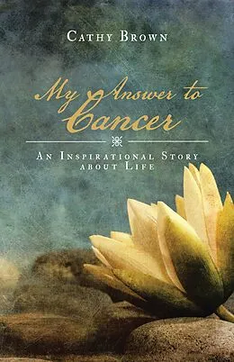 E-Book (epub) My Answer to Cancer von Cathy Brown