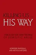 E-Book (epub) Killing Us ... His Way von Korrinne Marshall, Arthur Artemis