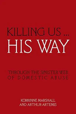 E-Book (epub) Killing Us ... His Way von Korrinne Marshall, Arthur Artemis