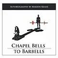E-Book (epub) Chapel Bells to Barbells von Marion Keane