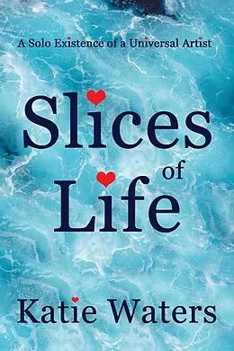 E-Book (epub) Slices of Life von Katie Waters