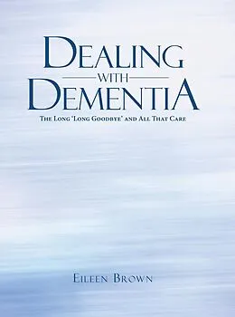 E-Book (epub) Dealing with Dementia von Eileen Brown
