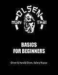 E-Book (epub) Muay Thai Basics for Beginners von Valery Niazov, Oliver Olsen, Harald Olsen