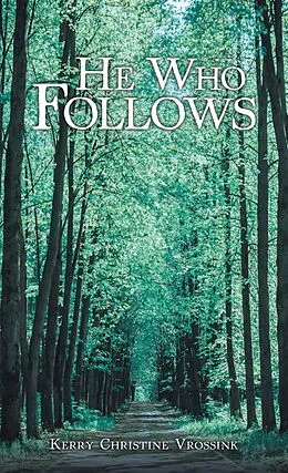 E-Book (epub) He Who Follows von Kerry Christine Vrossink