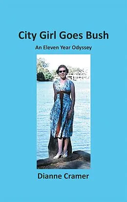 E-Book (epub) City Girl Goes Bush von Dianne Cramer