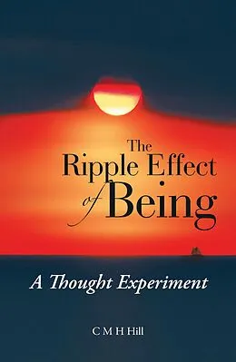 E-Book (epub) The Ripple Effect of Being von C M H Hill