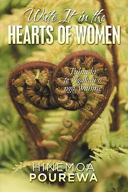 E-Book (epub) Write It in the Hearts of Women von Hinemoa Pourewa