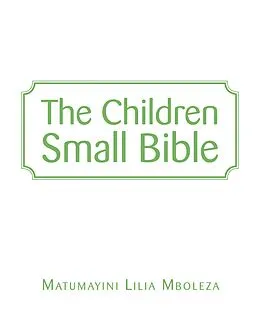 E-Book (epub) The Children Small Bible von Matumayini Lilia Mboleza