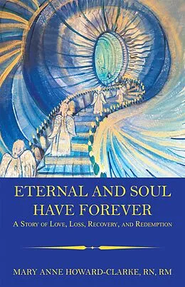 E-Book (epub) Eternal and Soul Have Forever von Mary Anne Howard-Clarke RN RM