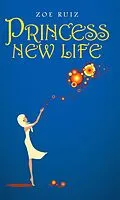 E-Book (epub) Princess New Life von Zoe Ruiz