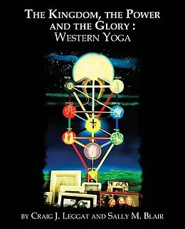E-Book (epub) The Kingdom, the Power and the Glory : Western Yoga von Craig J. Leggat, Sally M. Blair