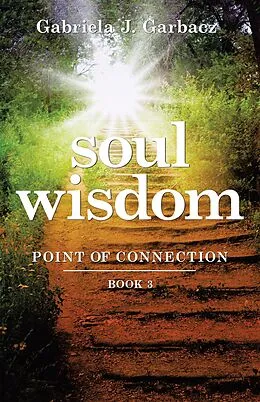 E-Book (epub) Soul Wisdom von Gabriela J. Garbacz