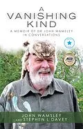 E-Book (epub) A Vanishing Kind von John Wamsley, Stephen L Davey