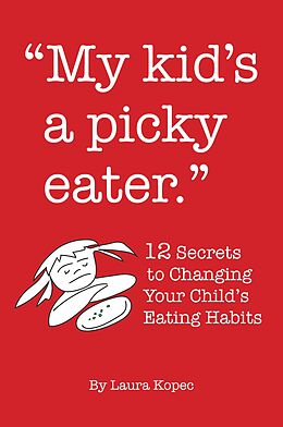 eBook (epub) My Kid's a Picky Eater de Laura Kopec