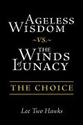 E-Book (epub) Ageless Wisdom ~Vs.~ the Winds of Lunacy von Lee Two Hawks