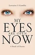 E-Book (epub) My Eyes Are Open Now von Lorraine S Gamble
