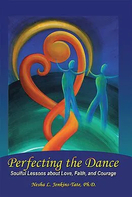 E-Book (epub) Perfecting the Dance von Nesha L. Jenkins-Tate Ph. D.