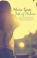 E-Book (epub) Warrior Spirit: Path of Medicine von Merida Venditti Nd