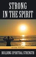 E-Book (epub) Strong in the Spirit von Mark Foley