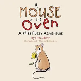 E-Book (epub) A Mouse in the Oven von Gina Shaw